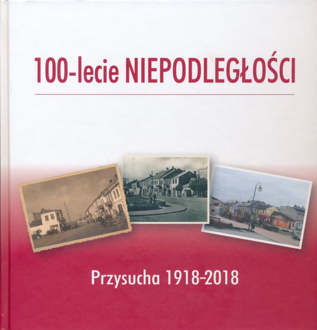 100-lecie NIEPODLEGŁOŚCI. Przysucha 1918-2018