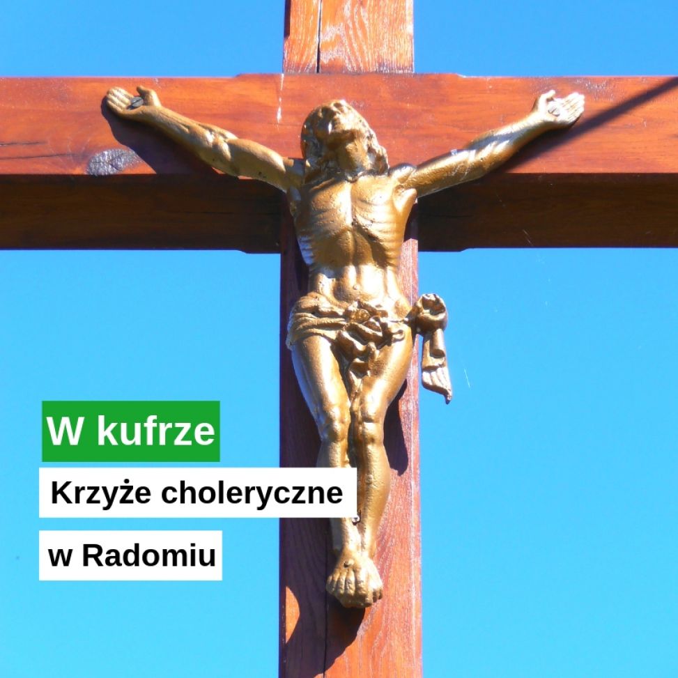 O dwóch radomskich drewnianych krzyżach cholerycznych