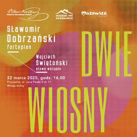 Koncert „Dwie wiosny” w wykonaniu Sławomira Dobrzańskiego