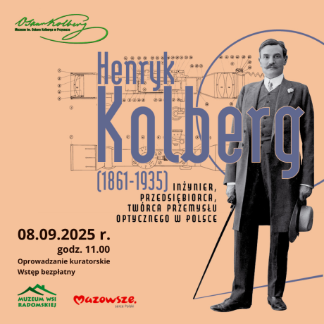 Oprowadzanie kuratorskie po wystawie „Henryk Kolberg (1861-1935) – inżynier, przedsiębiorca, twórca przemysłu optycznego w Polsce”