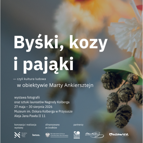 Wystawa „Byśki, kozy i pająki – czyli kultura ludowa w obiektywie Marty Ankiersztejn 