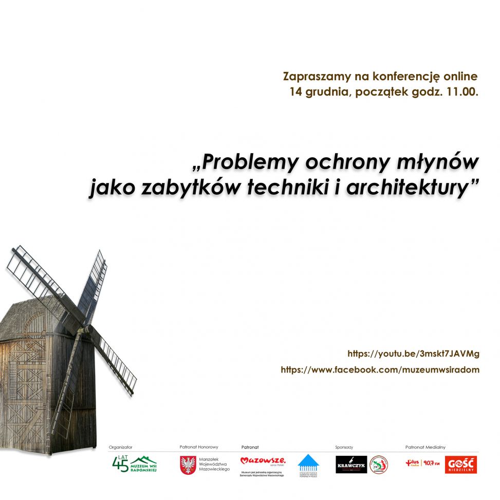 „Problemy ochrony młynów
jako zabytków techniki i architektury”.
KONFERENCJA - online.