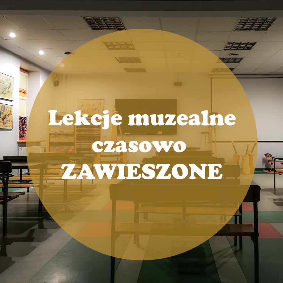 Lekcje muzealne czasowo zawieszone - KOMUNIKAT