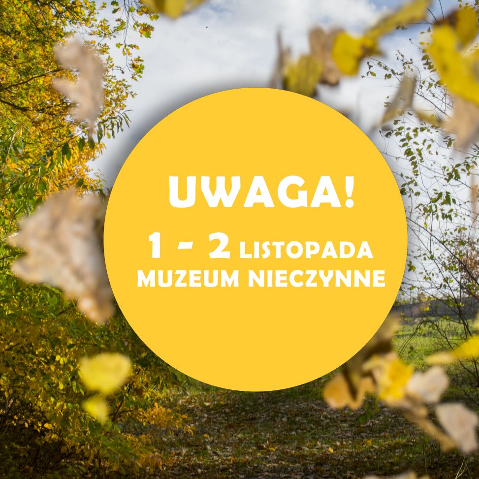 1 i 2 listopada Muzeum nieczynne