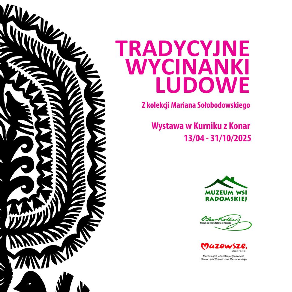 „Tradycyjne Wycinanki Wielkanocne” –Wystawa z kolekcji Mariana Sołobodowskiego w Muzeum Wsi Radomskiej