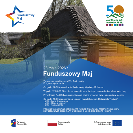 Funduszowy Maj - Wokół wiejskiej zagrody