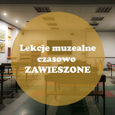 Lekcje muzealne czasowo zawieszone - KOMUNIKAT