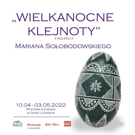 Wystawa „Wielkanocne klejnoty ze zbiorów Mariana Sołobodowskiego” 