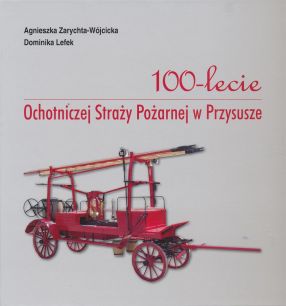 100-lecie Ochotniczej Straży Pożarnej w Przysusze